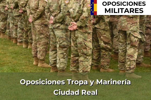 Oposiciones Tropa y Marinería 18 Oposiciones Tropa y Marinería en Ciudad Real